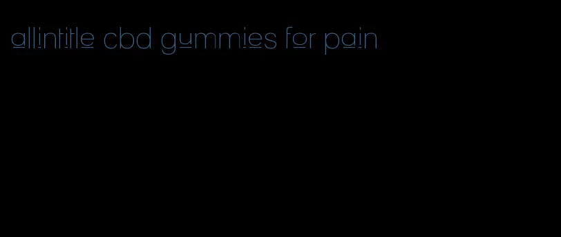 allintitle cbd gummies for pain